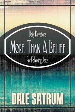 Knjiga More Than a Belief Dale Satrum