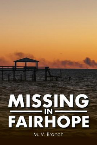 Knjiga Missing in Fairhope M. V. Branch