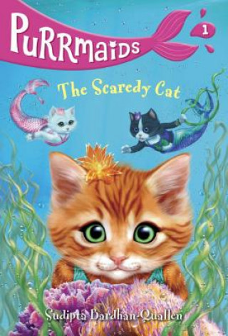 Knjiga Purrmaids #1: The Scaredy Cat Sudipta Bardhan-Quallen