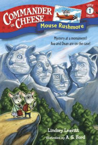 Carte Commander in Cheese Super Special #1: Mouse Rushmore Lindsey Leavitt