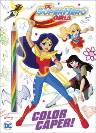 Könyv Color Caper! (DC Super Hero Girls) Golden Books