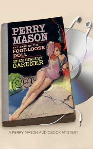 Audio The Case of the Foot-Loose Doll Erle Stanley Gardner