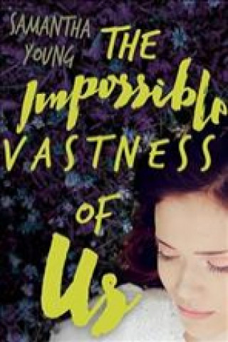 Hanganyagok The Impossible Vastness of Us Samantha Young
