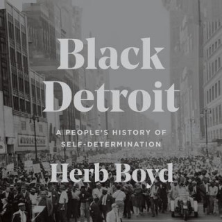 Hanganyagok Black Detroit: A People's History of Self-Determination Herb Boyd