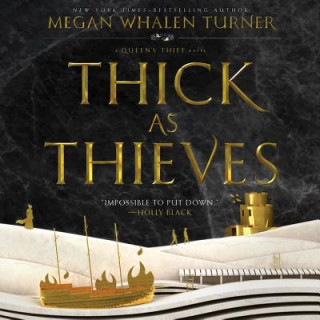 Hanganyagok Thick as Thieves: A Queen's Thief Novel Megan Whalen Turner