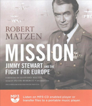 Digital Mission: Jimmy Stewart and the Fight for Europe Robert Matzen