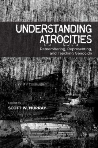 Carte Understanding Atrocities Scott W. Murray