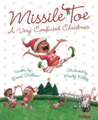 Książka Missile Toe: A Very Confused Christmas Devin Scillian