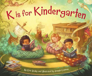 Kniha K Is for Kindergarten Erin Dealey