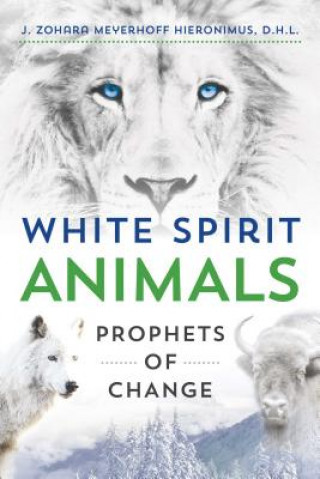 Książka White Spirit Animals J. Zohara Meyerhoff Hieronimus