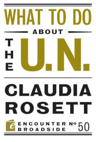 Libro What to Do About the U.N. Claudia Rosett