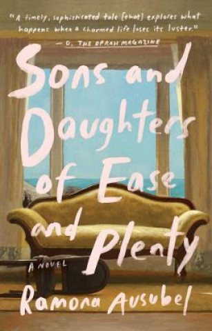 Könyv Sons and Daughters of Ease and Plenty Ramona Ausubel