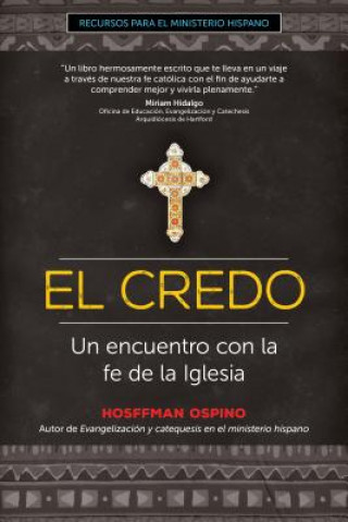 Kniha El Credo: Un Encuentro Con La Fe de la Iglesia Hosffman Ospino