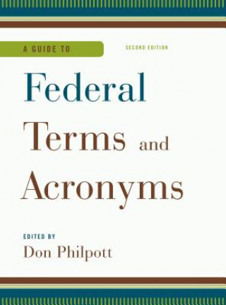 Knjiga Guide to Federal Terms and Acronyms Don Philpott