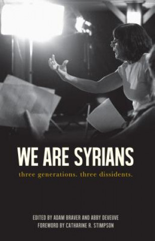 Книга We Are Syrians: Three Generations. Three Dissidents. Adam Braver