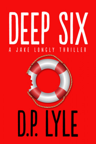 Carte Deep Six D. P. Lyle