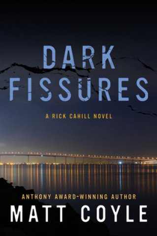 Könyv Dark Fissures Matt Coyle