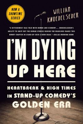 Книга I'm Dying Up Here William Knoedelseder