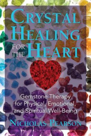 Book Crystal Healing for the Heart Nicholas Pearson