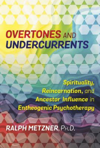 Knjiga Overtones and Undercurrents Ralph Metzner