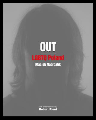 Kniha Out: Lgbtq Poland Maciek Nabrdalik