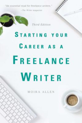 Könyv Starting Your Career as a Freelance Writer Moira Allen