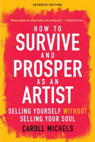 Kniha How to Survive and Prosper as an Artist Caroll Michels