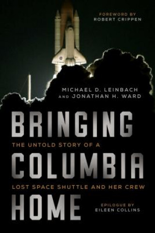 Könyv Bringing Columbia Home Michael D Leinbach