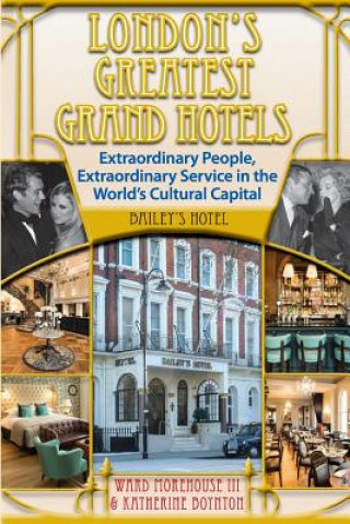Könyv LONDONS GREATEST GRAND HOTELS Ward Morehouse III