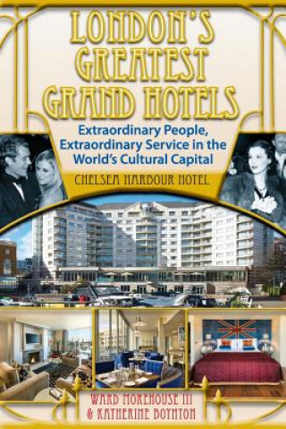 Kniha LONDONS GREATEST GRAND HOTELS Ward Morehouse III