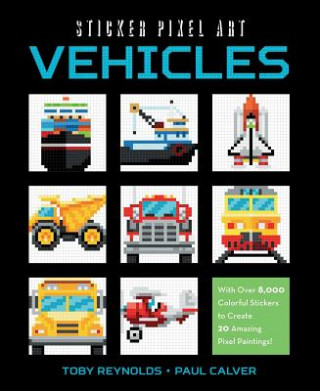 Carte Sticker Pixel Art: Vehicles: With Over 8,000 Colorful Stickers to Create 20 Amazing Pixel Paintings! Reynolds
