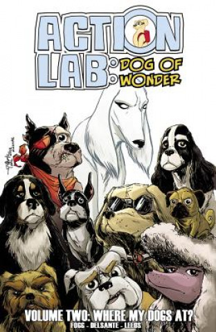 Kniha Action Lab: Dog of Wonder: Volume 2 Vito Delsante