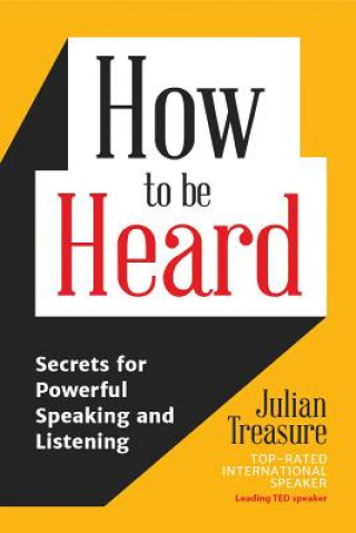 Książka How to Be Heard Julian Treasure