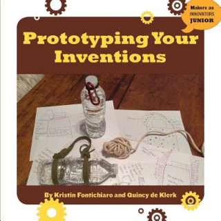 Knjiga Prototyping Your Inventions Kristin Fontichiaro