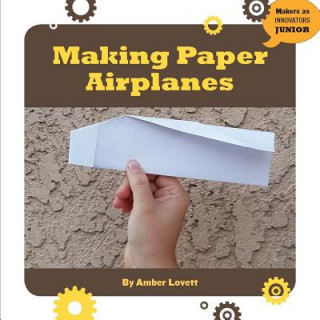 Livre Making Paper Airplanes Amber Lovett