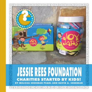 Buch Jessie Rees Foundation: Charities Started by Kids! Melissa Sherman Pearl