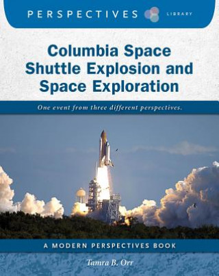 Kniha Columbia Space Shuttle Explosion and Space Exploration Tamra Orr