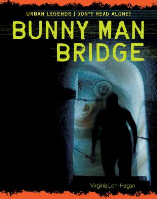 Könyv Bunny Man Bridge Virginia Loh-Hagan
