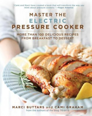 Kniha Master the Electric Pressure Cooker Cami Graham