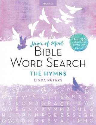 Carte Peace of Mind Bible Word Search: The Hymns Linda Peters