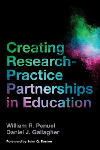 Книга Creating Research-Practice Partnerships in Education William R. Penuel