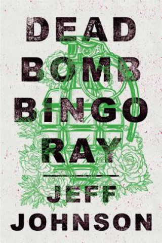 Könyv Deadbomb Bingo Ray Jeff Johnson