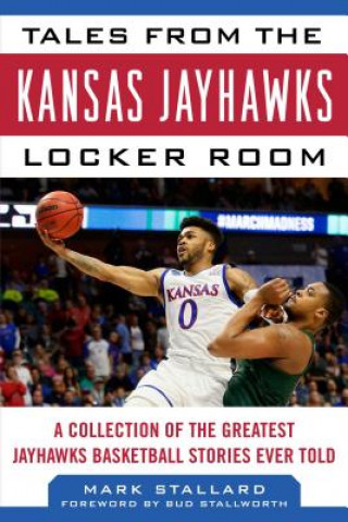 Książka Tales from the Kansas Jayhawks Locker Room Mark Stallard