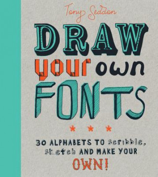 Книга Draw Your Own Fonts Tony Seddon