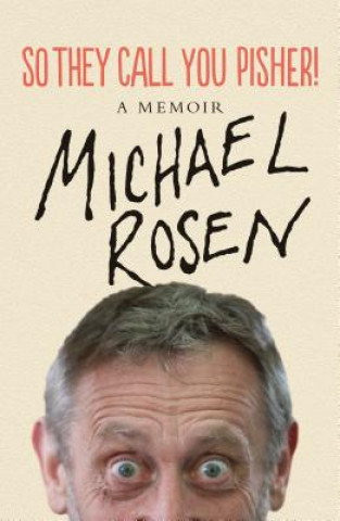 Carte So They Call You Pisher! Michael Rosen