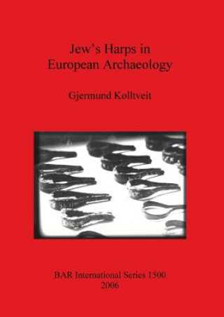 Kniha Jew's Harps in European Archaeology Gjermund Kolltveit