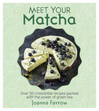 Книга Meet Your Matcha Joanna Farrow