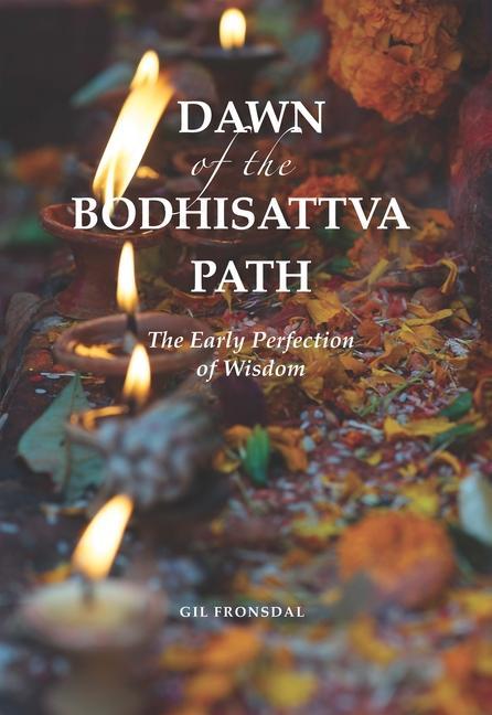 Kniha Dawn of the Bodhisattva Path Gil Fronsdal