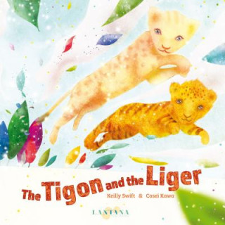 Kniha The Tigon and the Liger Keilly Swift