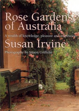 Kniha ROSE GARDENS OF AUSTRALIA Susan Irvine